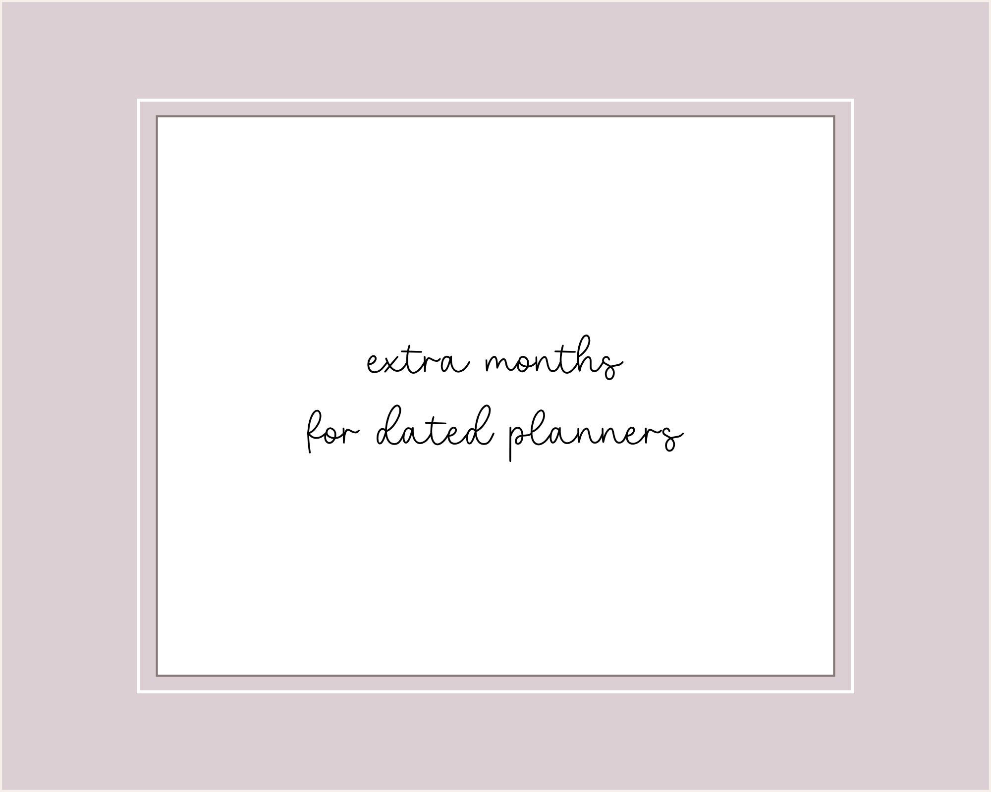 Additional Months For Dated Planners